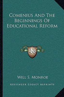 Comenius And The Beginnings Of Educational Reform