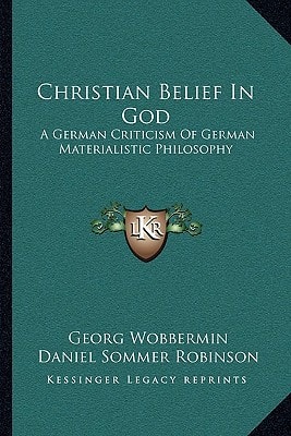 Christian Belief In God: A German Criticism Of German Materialistic Philosophy