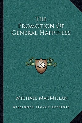 The Promotion Of General Happiness