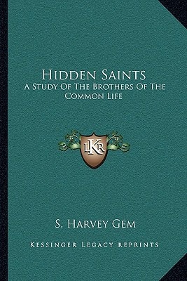Hidden Saints: A Study Of The Brothers Of The Common Life