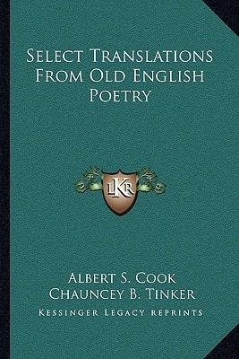 Select Translations From Old English Poetry