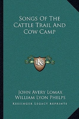 Songs Of The Cattle Trail And Cow Camp