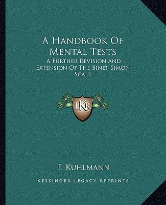 A Handbook Of Mental Tests: A Further Revision And Extension Of The Binet-Simon Scale