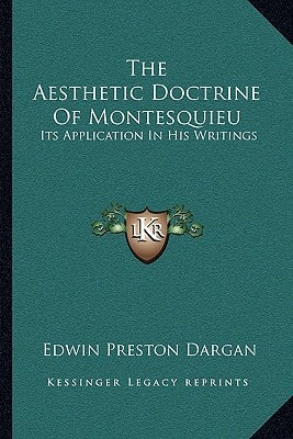 The Aesthetic Doctrine Of Montesquieu: Its Application In His Writings
