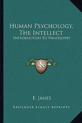 Human Psychology, The Intellect: Introduction To Philosophy