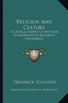Religion And Culture: A Critical Survey Of Methods Of Approach To Religious Phenomena