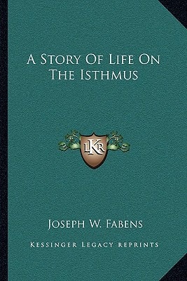 A Story Of Life On The Isthmus