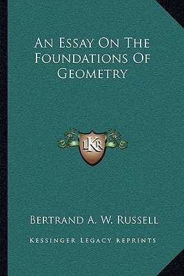 An Essay On The Foundations Of Geometry