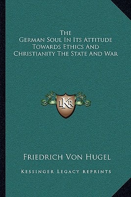 The German Soul In Its Attitude Towards Ethics And Christianity The State And War