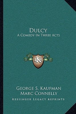 Dulcy: A Comedy In Three Acts