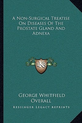 A Non-Surgical Treatise On Diseases Of The Prostate Gland And Adnexa
