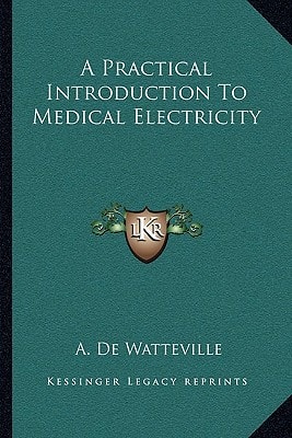A Practical Introduction To Medical Electricity