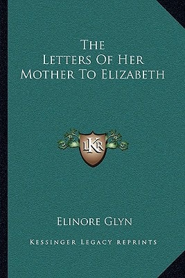 The Letters Of Her Mother To Elizabeth
