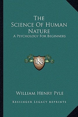 The Science Of Human Nature: A Psychology For Beginners
