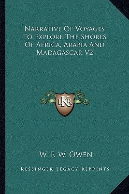 Narrative Of Voyages To Explore The Shores Of Africa, Arabia And Madagascar V2