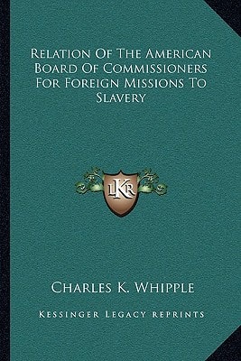 Relation Of The American Board Of Commissioners For Foreign Missions To Slavery