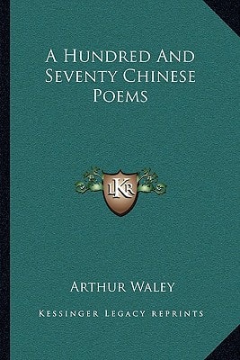 A Hundred And Seventy Chinese Poems