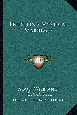 Fridolin's Mystical Marriage