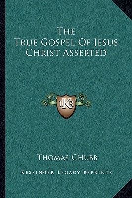 The True Gospel Of Jesus Christ Asserted