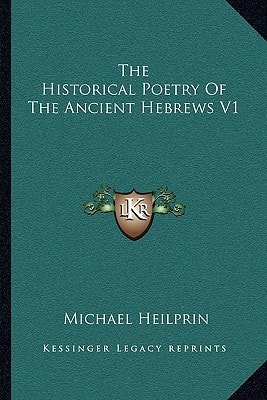 The Historical Poetry Of The Ancient Hebrews V1