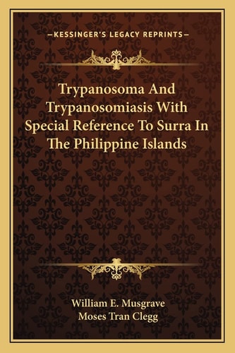 Trypanosoma And Trypanosomiasis With Special Reference To Surra In The Philippine Islands