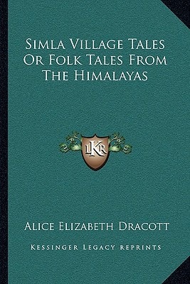 Simla Village Tales Or Folk Tales From The Himalayas