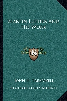Martin Luther And His Work