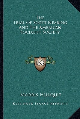 The Trial Of Scott Nearing And The American Socialist Society