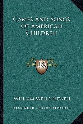 Games And Songs Of American Children