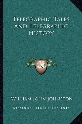 Telegraphic Tales And Telegraphic History