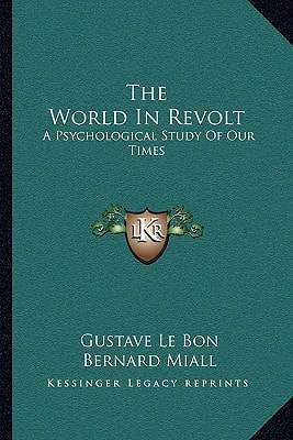 The World in Revolt: A Psychological Study of Our Times