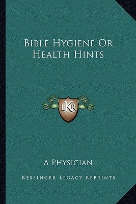Bible Hygiene Or Health Hints
