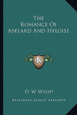 The Romance Of Abelard And Heloise