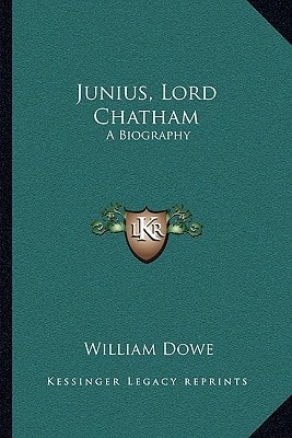 Junius, Lord Chatham: A Biography