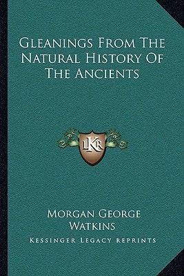 Gleanings From The Natural History Of The Ancients