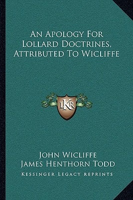 An Apology For Lollard Doctrines, Attributed To Wicliffe