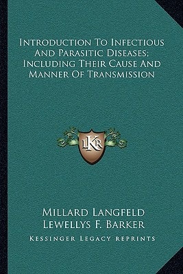 Introduction To Infectious And Parasitic Diseases; Including Their Cause And Manner Of Transmission