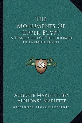 The Monuments Of Upper Egypt: A Translation Of The Itineraire De La Haute Egypte