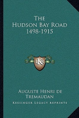 The Hudson Bay Road 1498-1915