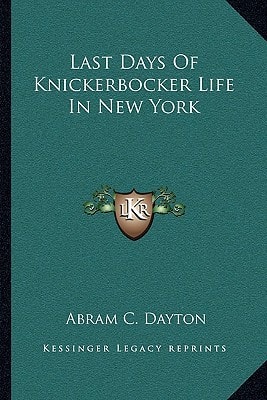 Last Days Of Knickerbocker Life In New York