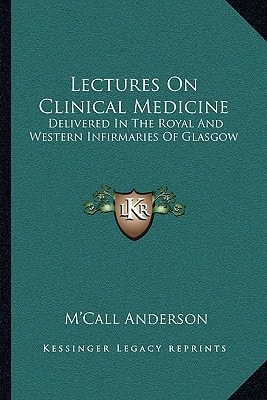 Lectures On Clinical Medicine: Delivered In The Royal And Western Infirmaries Of Glasgow