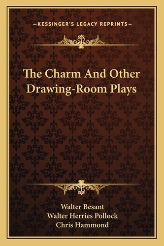 The Charm And Other Drawing-Room Plays