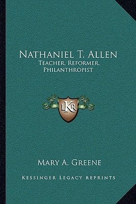 Nathaniel T. Allen: Teacher, Reformer, Philanthropist
