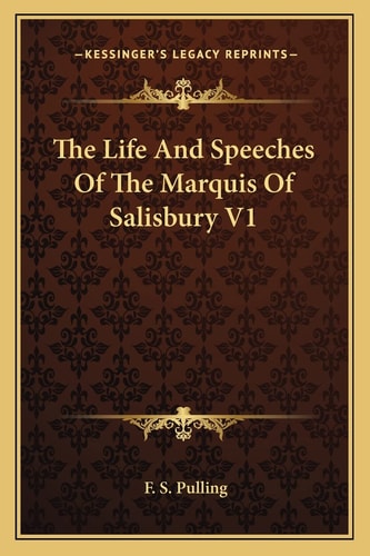 The Life And Speeches Of The Marquis Of Salisbury V1