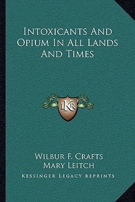 Intoxicants And Opium In All Lands And Times