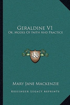 Geraldine V1: Or, Modes Of Faith And Practice