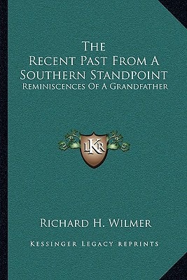 The Recent Past From A Southern Standpoint: Reminiscences Of A Grandfather