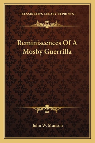 Reminiscences Of A Mosby Guerrilla