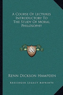A Course Of Lectures Introductory To The Study Of Moral Philosophy