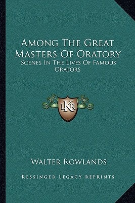 Among The Great Masters Of Oratory: Scenes In The Lives Of Famous Orators